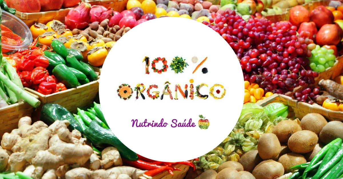 A importância dos alimentos orgânicos